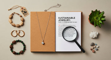 Sustainable Jewelry: What to Know Before You Buy